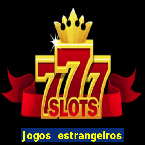 jogos estrangeiros para ganhar dinheiro